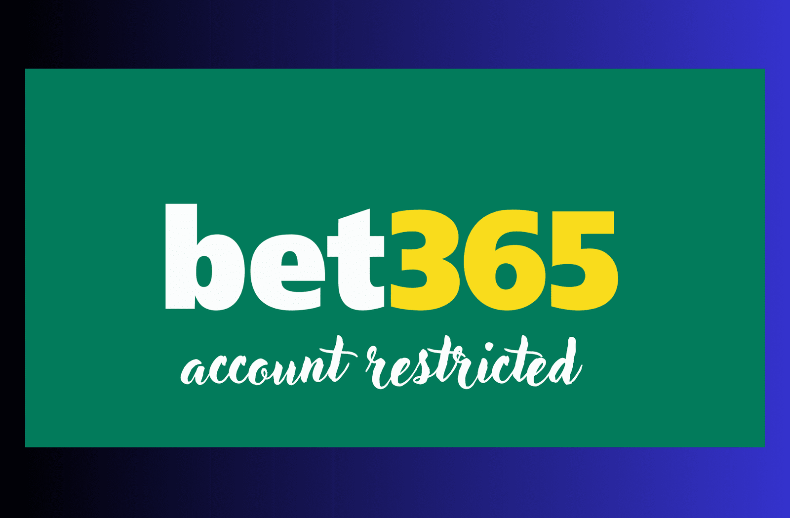 Why Is My Bet365 Account Restricted?